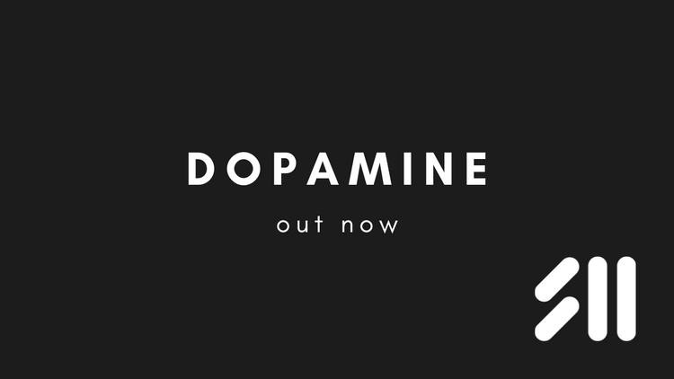 Out now: Dopamine