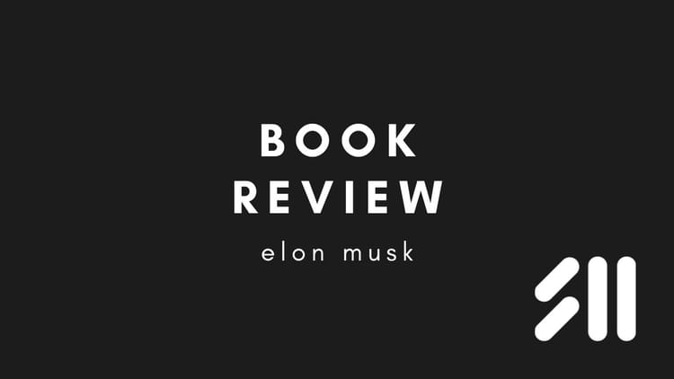 Book Review: Elon Musk by Walter Isaacson